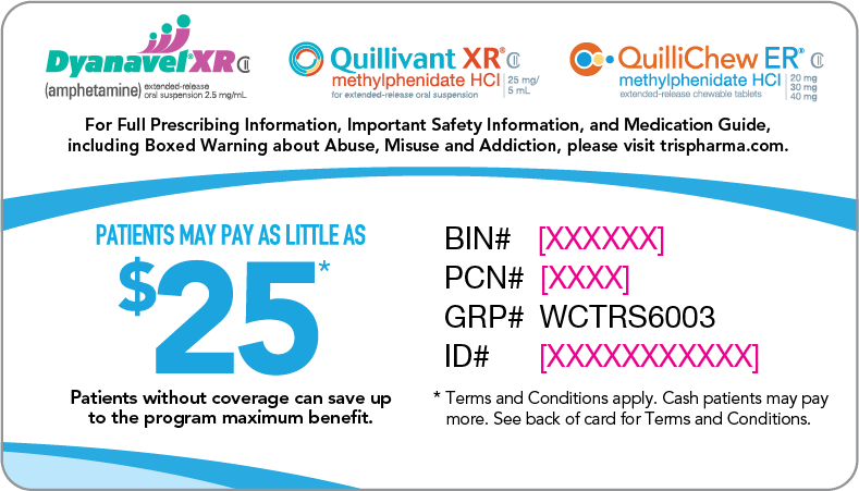 DYANAVEL XR Liquid, Quillivant XR, Tris Pharma ADHD Copay Savings Card QuilliChew ER Savings Card